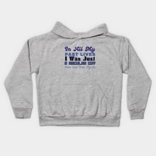 In all my lives I was just a regular guy over and over again Kids Hoodie